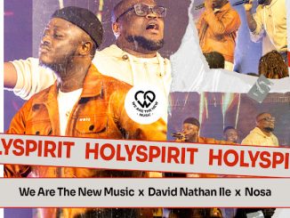 WeAreTheNew - Holy Spirit ft. David Nathan Ile & Nosa