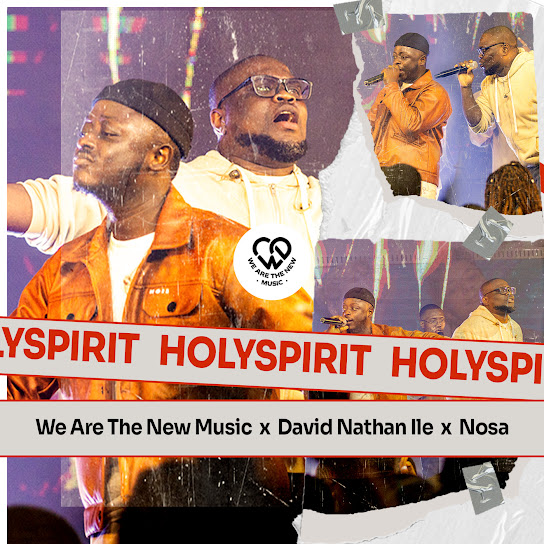 WeAreTheNew - Holy Spirit ft. David Nathan Ile & Nosa