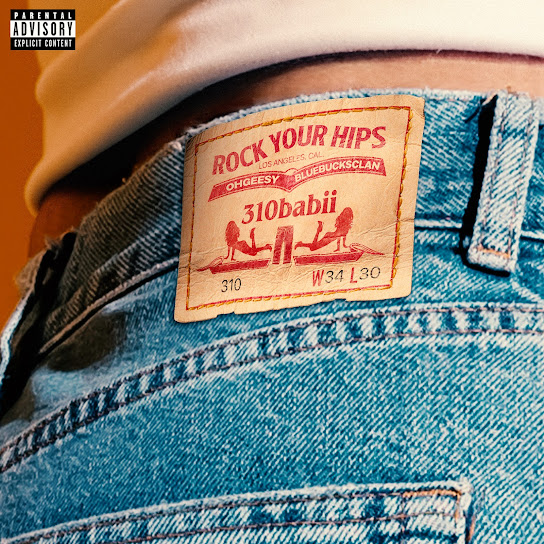 310babii - rock your hips ft. OhGeesy & BlueBucksClan