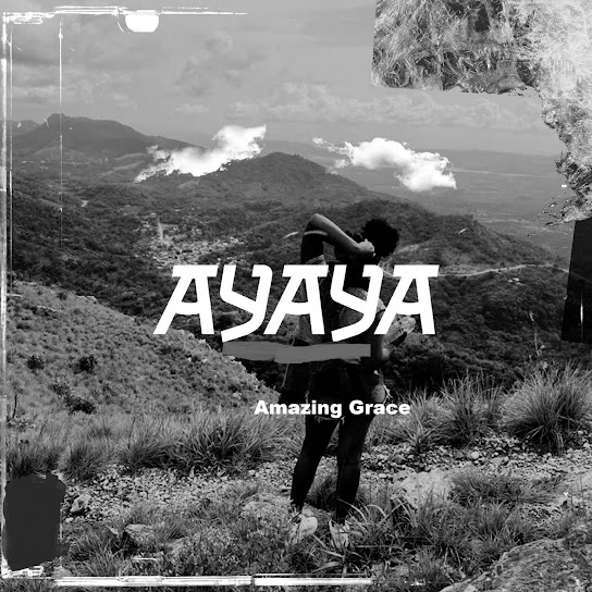 Ayaya – Amazing Grace