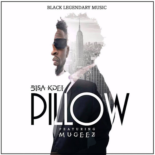 Bisa Kdei - Pillow ft. Mugeez
