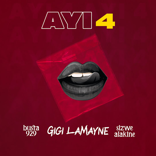 Busta 929 - Ayi 4 Ft. Gigi Lamayne & Sizwe Alakine