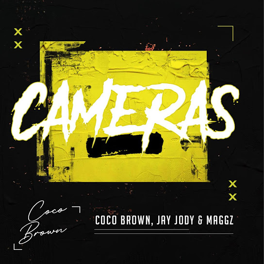 Coco Brown – Cameras ft. Jay Jody & Maggz