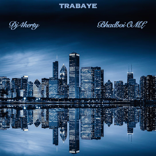 Dj 4kerty - Trabaye ft. Bhadboi OML