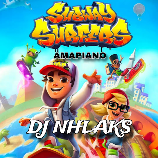 DJ Nhlaks - Subway Surfers Amapiano