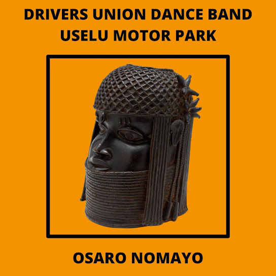 Drivers Union Dance Band - Ovbiyemwen ft. Osaro Nomayo