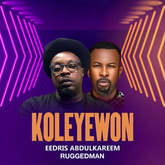 Eedris Abdulkareem - Koleyewon