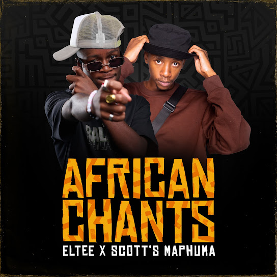 Eltee - African Chants Ft. Scott Maphuma