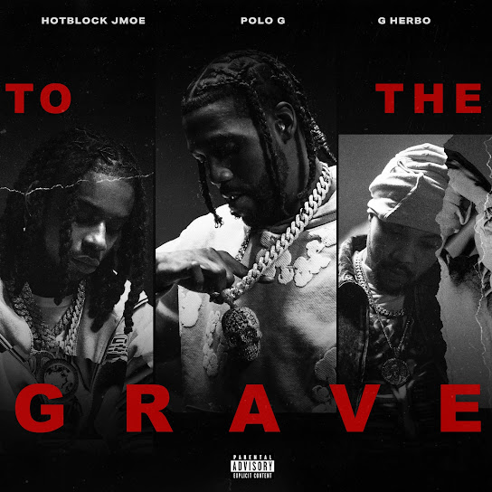 Hotblock Jmoe - TO THE GRAVE Ft. POLO G & G Herbo