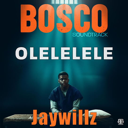 Jaywillz - Olelelele Ft. Bosco Soundtrack