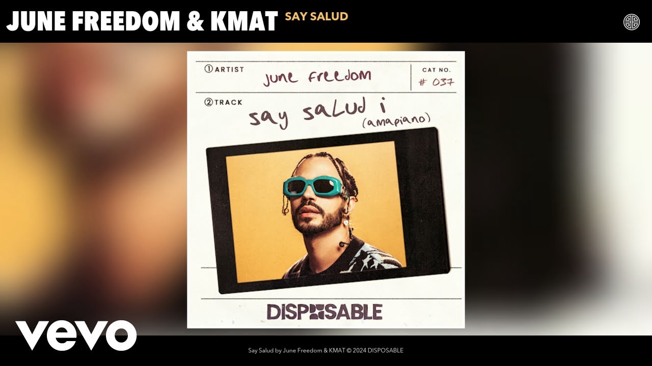 June Freedom - Say Salud  Ft. KMAT