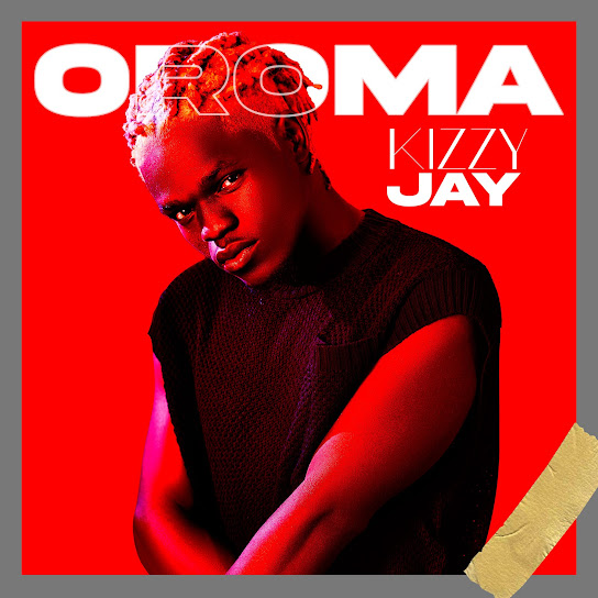 Kizzy Jay - Oroma