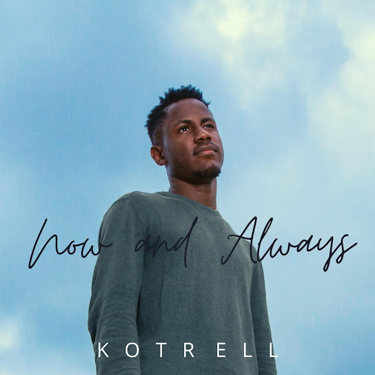 Kotrell – Now and Always