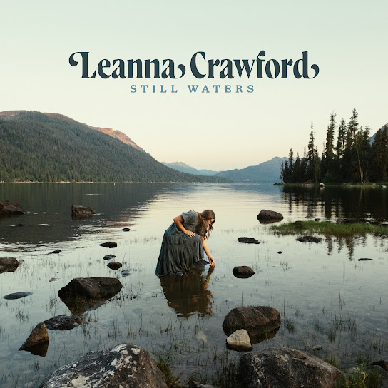 Leanna Crawford - Still Waters (Psalm 23)