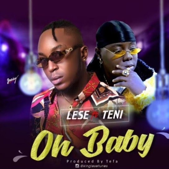 LESE – Oh baby ft. Teni