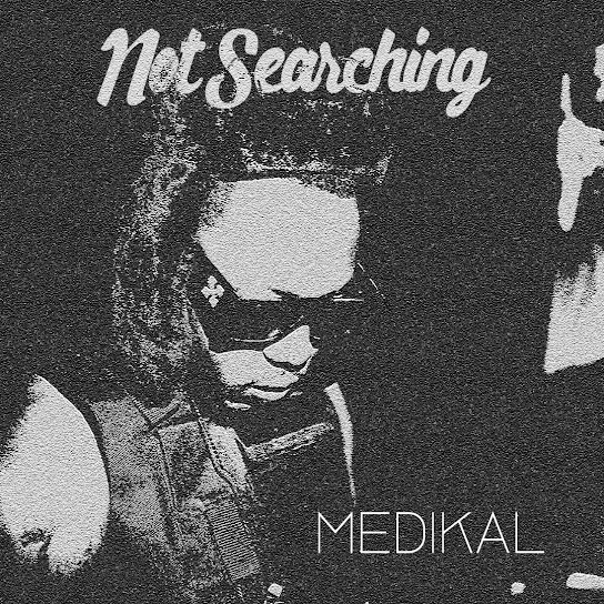 Medikal - NOT SEARCHING