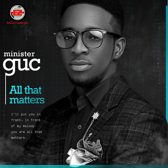 Minister GUC - All That Matters