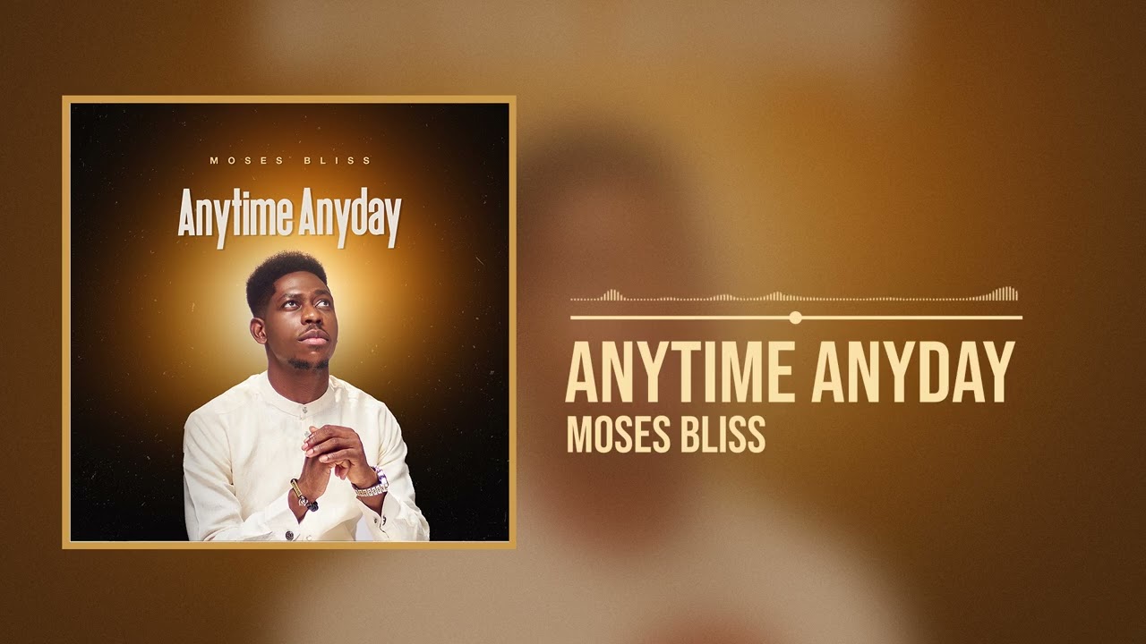 Moses Bliss - Anytime Anyday