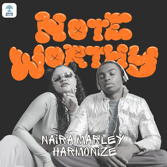 Naira Marley - Note Worthy ft. Harmonize