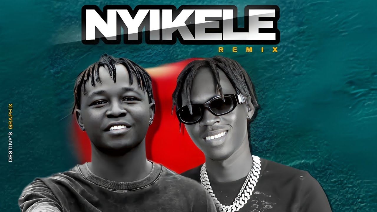 Nyikele Remix_ - _Destiny Bwoy ft. 2GB Soldier