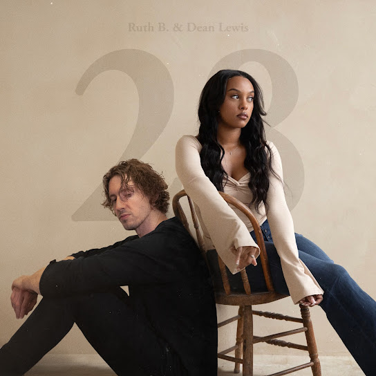 Ruth B. - Even Though I Loved You, You Know I Had To Leave Ft. Dean Lewis