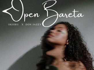 Skiibii - Open Bareta Ft. Don Jazzy