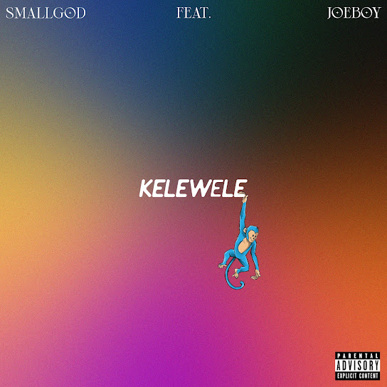 Smallgod - Kelewele Ft. Joeboy