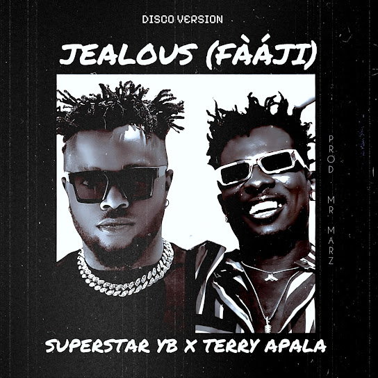 Superstar Yb - Jealous (Faaji) [Disco Version] ft. Terry Apala