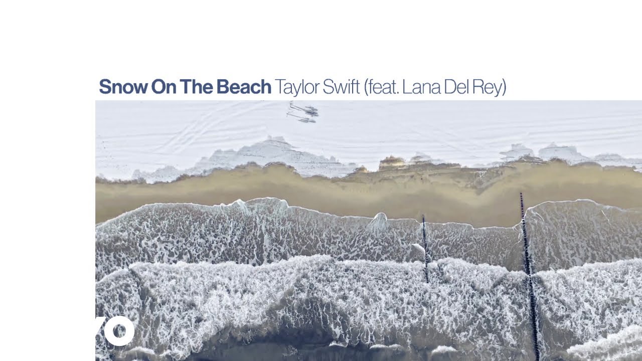 Taylor Swift - Snow On The Beach. Ft  Lana Del Rey