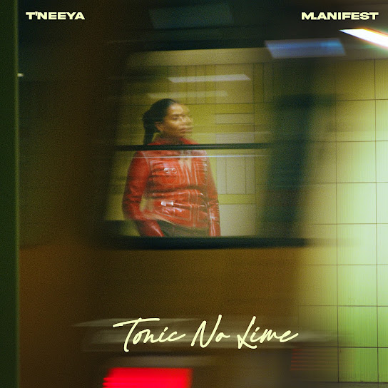T'neeya – Tonic No Lime (Remix) ft. M.anifest