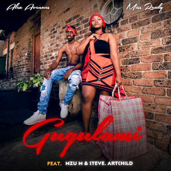 Alex Avenues - Gugulami ft. Miss Ready, Mzu M & Steve.Artchild