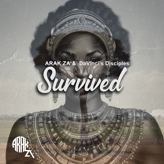 ARAK ZA - Survived ft. davinci's disciples