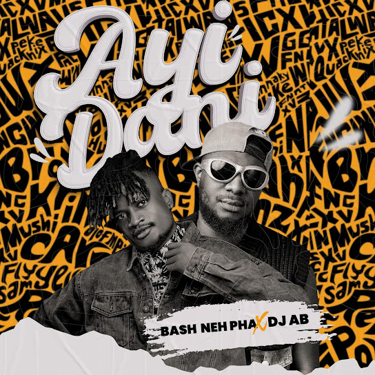 Bash Neh Pha - Ayi Dani Ft. DJ Ab