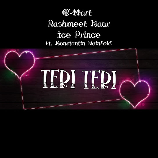 C-Mart - Teri Teri ft. Rashmeet Kaur, Ice Prince & Konstantin Reinfeld (Prod. C-Mart & Konstantin Reinfeld)