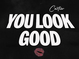 Cartier - You Look Good