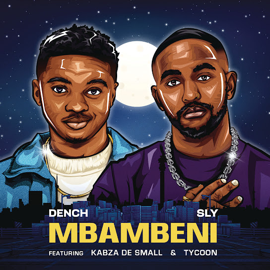 Dench - Mbambeni ft. Sly, Kabza De Small & Tycoon (Prod. Ntokozo Gift Mndawe & Alec Rorisang Kobeng)