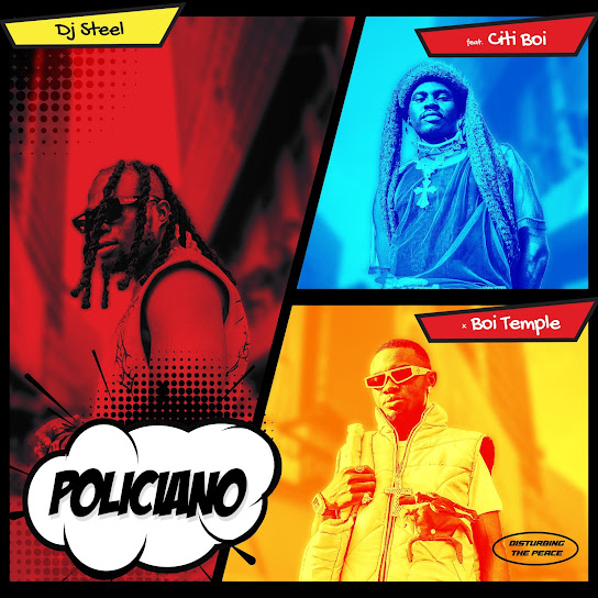 DJ Steel - Policiano ft. Citiboi & BoiTemple