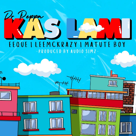 Dr. Peppa - Kas lami ft. EeQue, Leemckrazy & Matute Boy