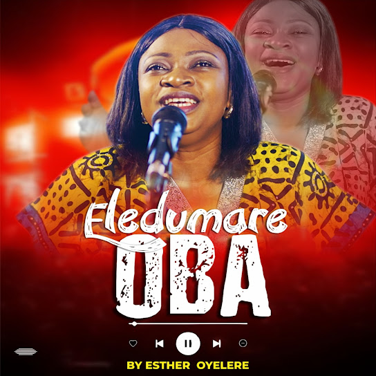 Esther Oyelere – Eledumare Oba