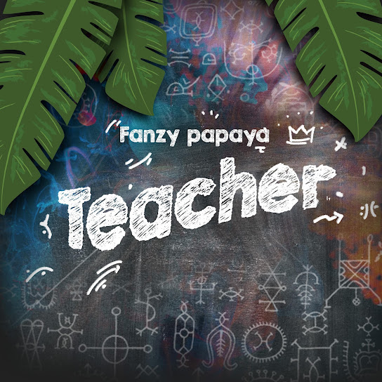 Fanzy papaya – Teacher