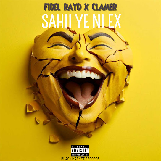 Fidel Rayd - Sahii Ye Ni Ex ft. Clamer