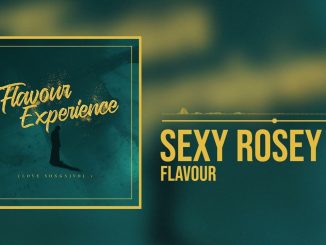 Flavour – Sexy Rosey