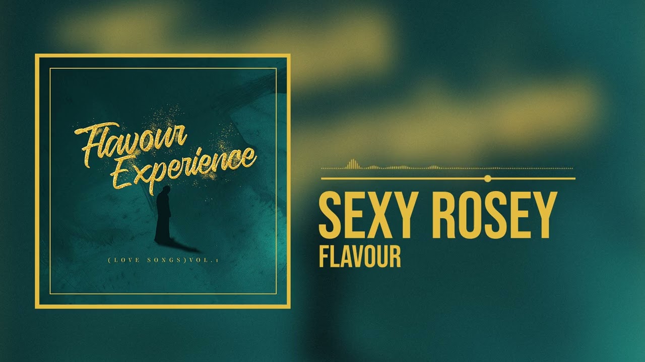 Flavour – Sexy Rosey