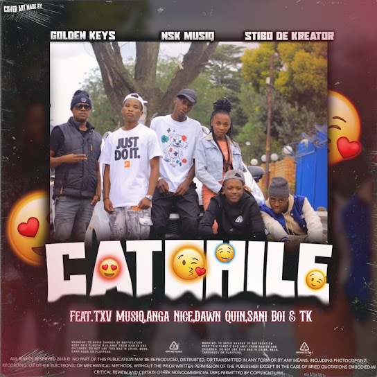 Golden keys SA – Catchile ft. Stibo De kreator, NSK MusiQ, TXV MusiQ, Sanii boi, Anga nice (jeke Maan) & T_k