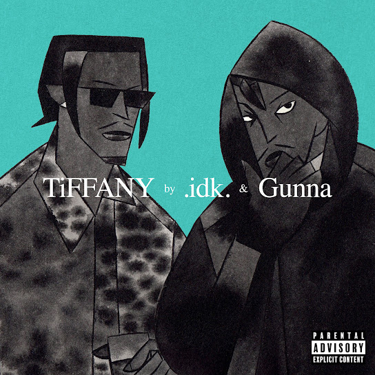 IDK - TiFFANY Ft. Gunna