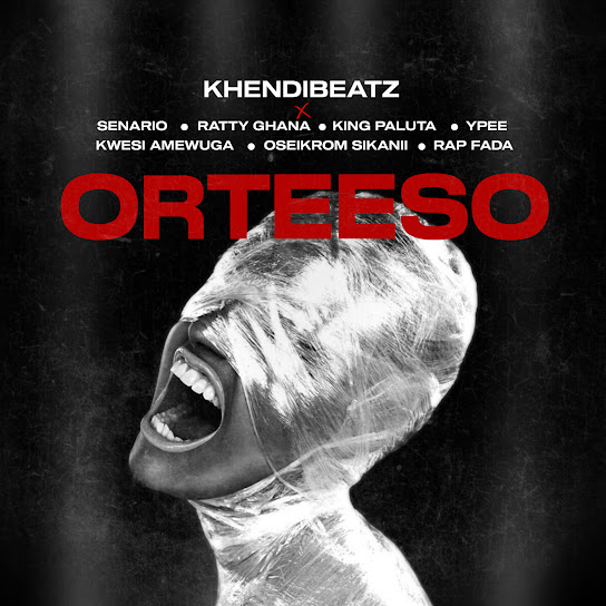 Khendibeatz - ORTEESO Ft. Ypee, KWESI AMEWUGA, King Paluta, Oseikrom Sikanii, Rap Fada & Senario