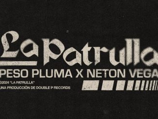 LA PATRULLA - Peso Pluma, Neton Vega