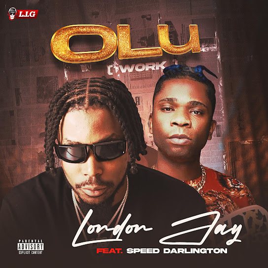 London Jay - Olu (Work) ft. Speed Darlington