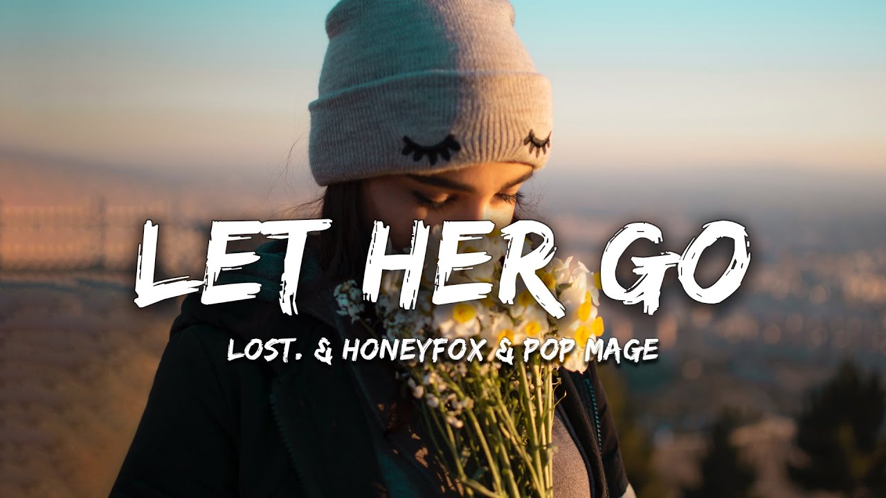 lost. – Let Her Go ft. Honeyfox