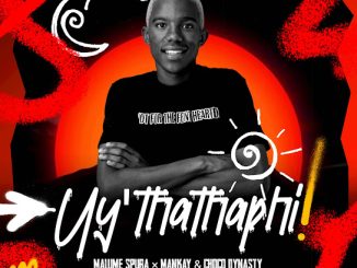 Malume Spura - Uy'thathaphi ft. Mankay Choco Dynasty